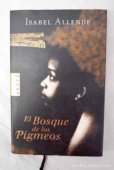 Libros: El bosque de los pigmeos.- Allende, Isabel
