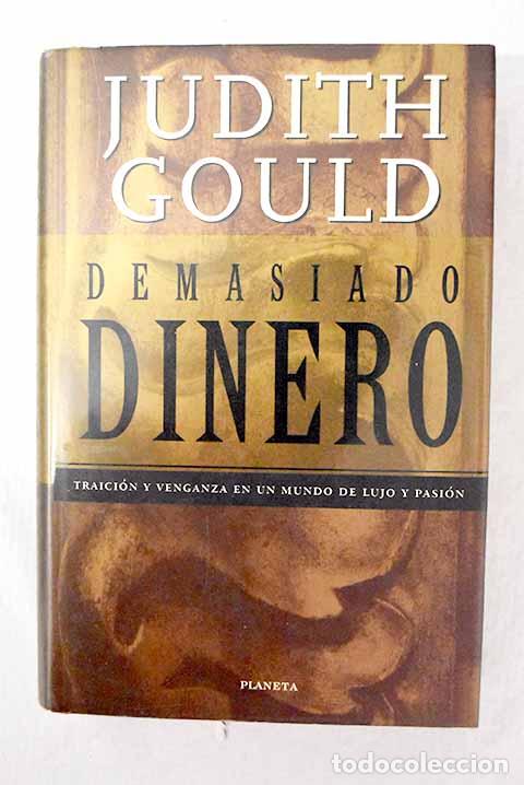 Libros: Demasiado dinero: Gould, Judith.- Gould, Judith