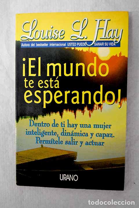 Libros: El mundo te est&aacute; esperando.- Hay, Louise L.