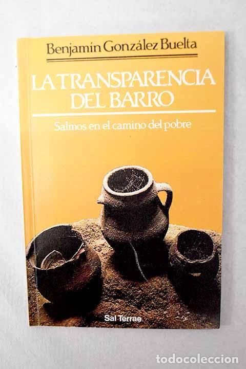 Libros: La transparencia del barro: salmos en el camino del pobre.- Gonz&aacute;lez Buelta, Benjam&iacute;n