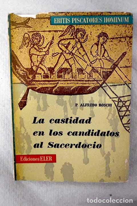 Libros: La castidad en los candidatos al sacerdocio.- Boschi, Alfredo