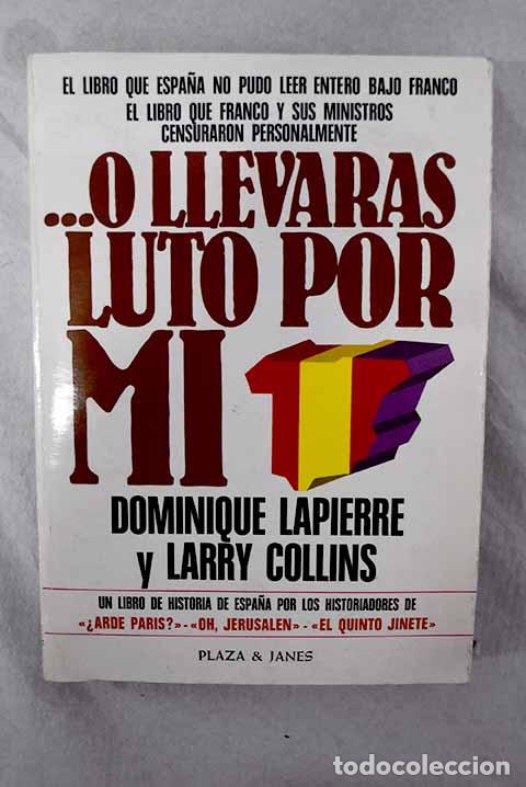 Libros: O llevar&aacute;s luto por m&iacute;.- Lapierre, Dominique