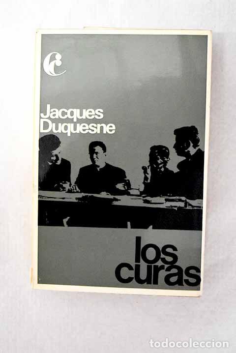Libros: Los curas: Duquesne, Jacques.- Duquesne, Jacques