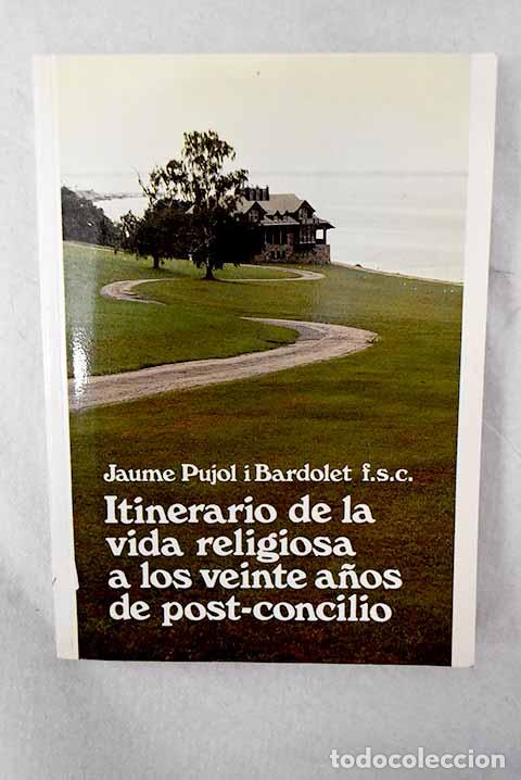 Libros: Itinerario de la vida religiosa a los veinte a&ntilde;os de post-concilio.- Pujol i Bardolet, Jaume
