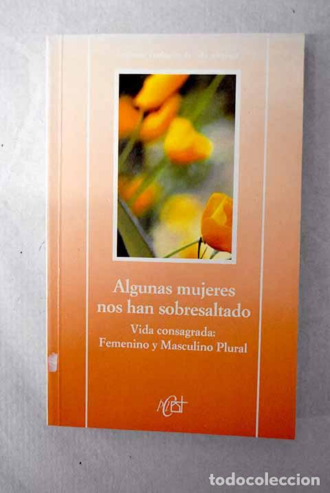 books: Algunas mujeres nos han sobresaltado: vida consagrada : femenino y masculino plural