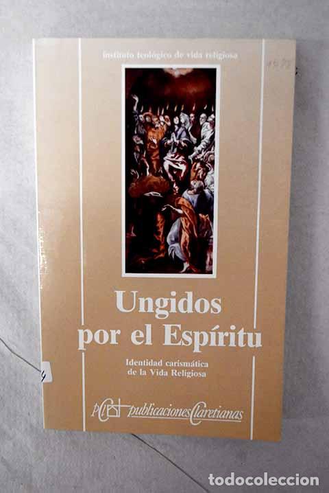 books: Ungidos por el Esp&iacute;ritu: [identidad carism&aacute;tica de la vida religiosa]