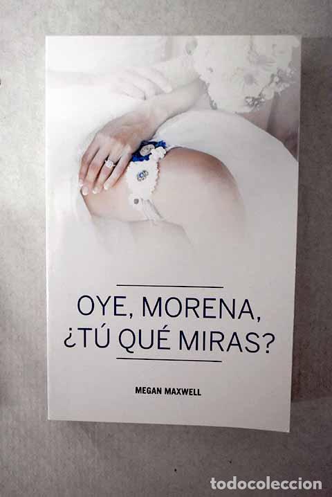 books: Oye, morena, &iquest;t&uacute; qu&eacute; miras?.- Maxwell, Megan