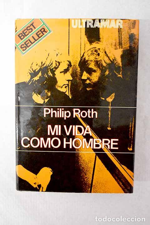 Livros em segunda m&atilde;o: Mi vida como hombre: Roth, Philip.- Roth, Philip
