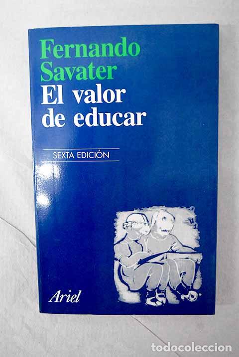 Libros: El valor de educar: Savater, Fernando.- Savater, Fernando
