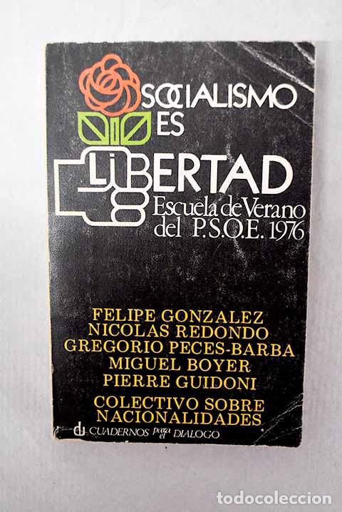 Libros: Socialismo es libertad: escuela de Verano del PSOE 1976 [El Escorial, del 16 al 22 de agosto]