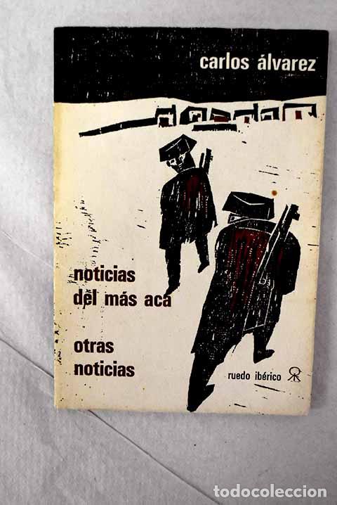 Libros: Noticias del m&aacute;s ac&aacute; ; otras noticias.- &Aacute;lvarez, Carlos