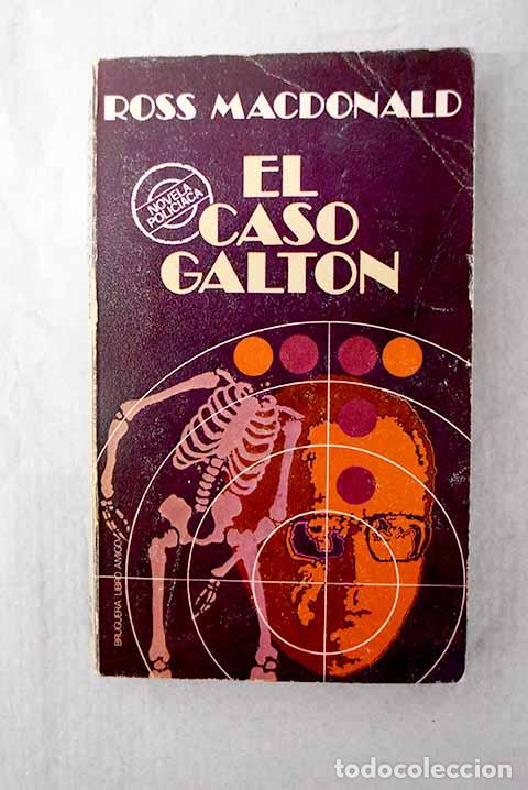 Libros: El caso Galton: Macdonald, Ross.- Macdonald, Ross