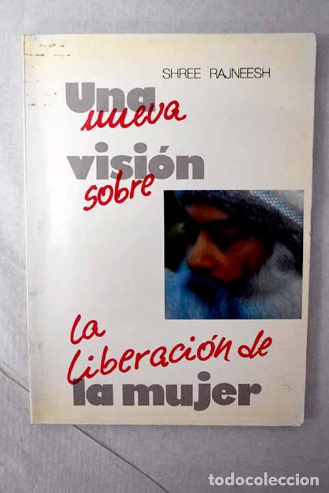 Libros: Una nueva visi&oacute;n sobre la liberaci&oacute;n de la mujer.- Osho