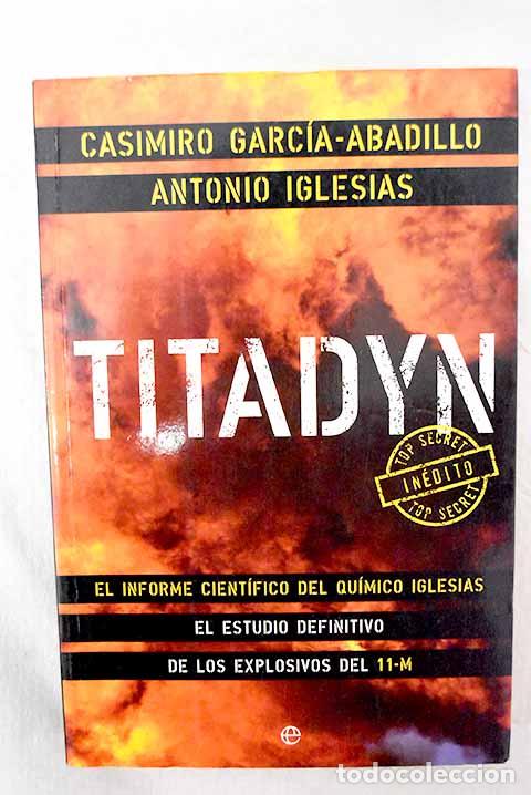 Livros em segunda m&atilde;o: Titadyn: el informe cient&iacute;fico del qu&iacute;mico Iglesias .- Garc&iacute;a-Abadillo, Casimiro