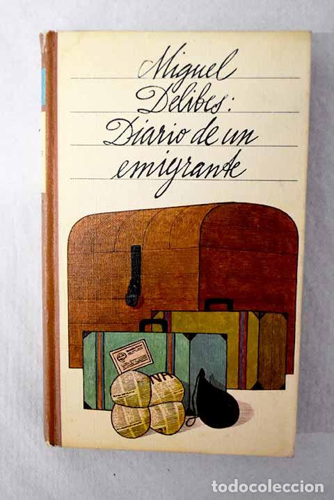 Livres: Diario de un emigrante.- Delibes, Miguel