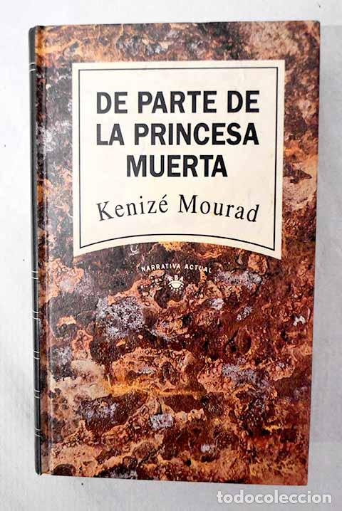 Livres: De parte de la princesa muerta.- Mourad, K&eacute;niz&eacute;