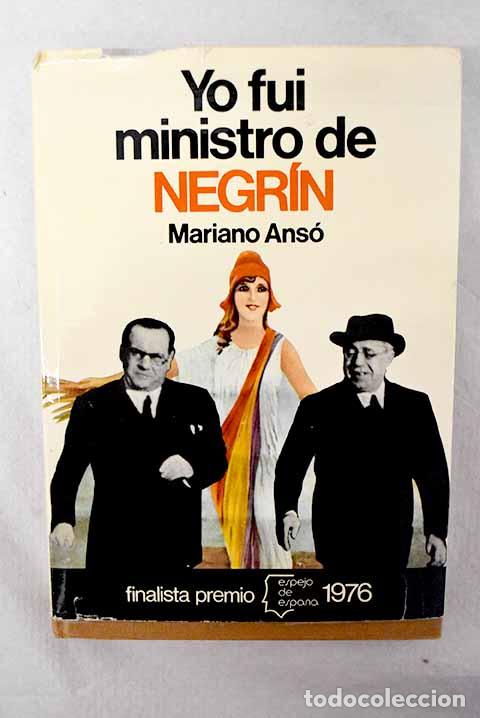Livres: Yo fui ministro de Negr&iacute;n: memorias ineludibles.- Anso, Mariano