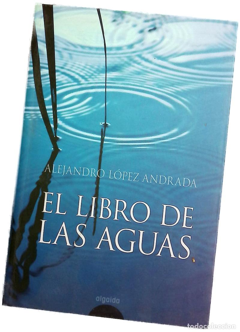 Livres: El libro de las aguas - L&oacute;pez Andrada, Alejandro