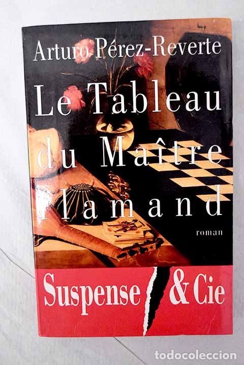 Livres: Le tableau du Maitre flamand.- P&eacute;rez Reverte, Arturo