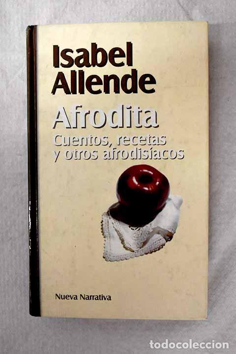 Livres: Afrodita: cuentos, recetas y otros afrodisiacos.- Allende, Isabel