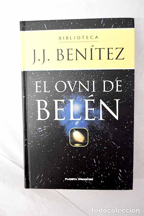 Libros: El ovni de Bel&eacute;n: Ben&iacute;tez, J. J..- Ben&iacute;tez, J. J.