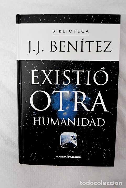 Libros: Existi&oacute; otra humanidad.- Ben&iacute;tez, J. J. - Foto 1