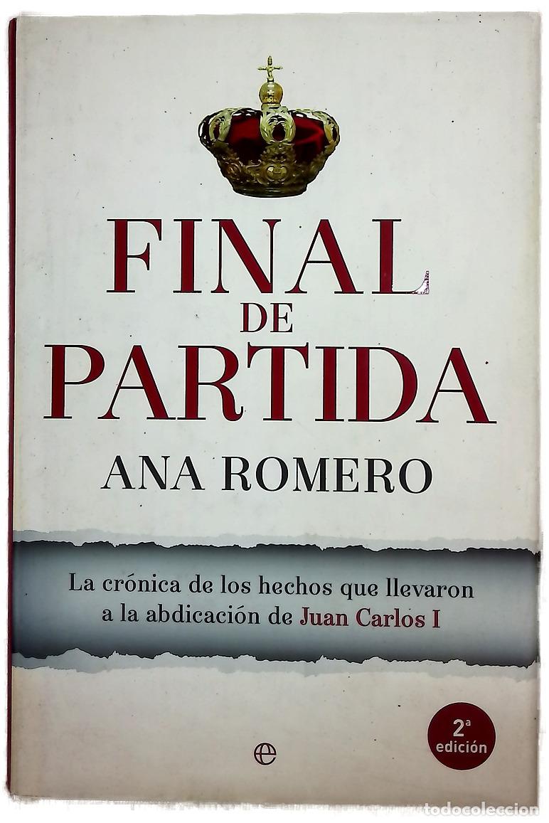 B&uuml;cher: Final de partida : la cr&oacute;nica de los hechos que llevaron a la abdicaci&oacute;n de Juan Carlos I