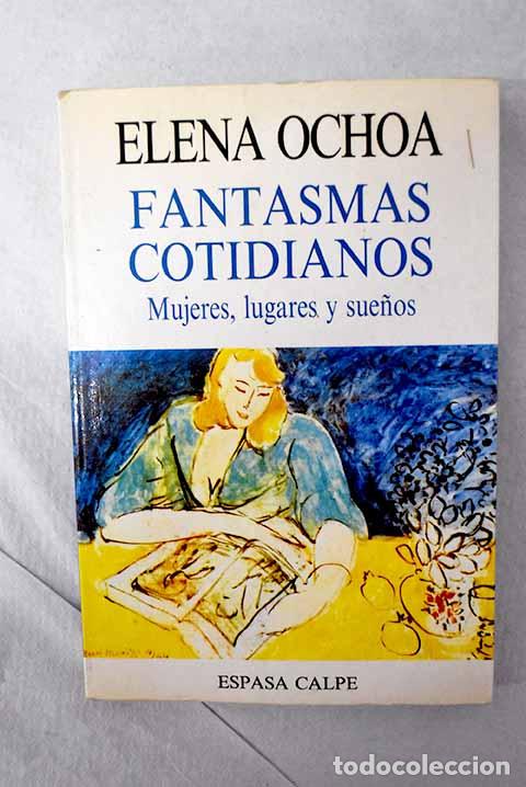 Livros em segunda m&atilde;o: Fantasmas cotidianos: mujeres, lugares y sue&ntilde;os.- Ochoa, Elena