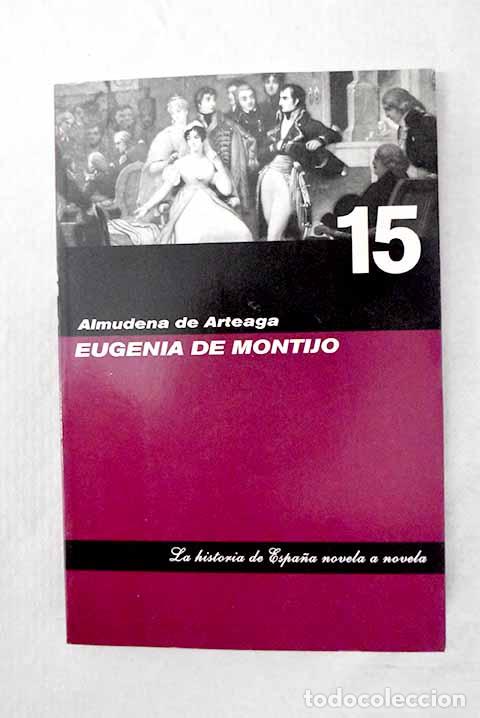 Libros: Eugenia de Montijo: Arteaga, Almudena de.- Arteaga, Almudena de