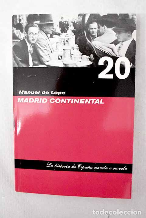 Libros: Madrid Continental: Lope, Manuel de.- Lope, Manuel de