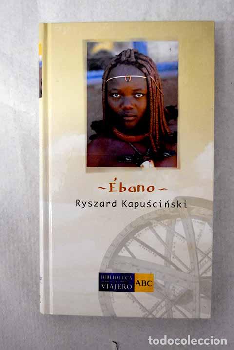 Libros: &Eacute;bano: Kapuscinski, Ryszard.- Kapuscinski, Ryszard