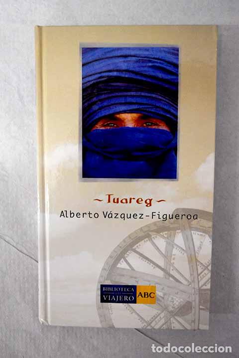 Libros: Tuareg: V&aacute;zquez-Figueroa, Alberto.- V&aacute;zquez-Figueroa, Alberto