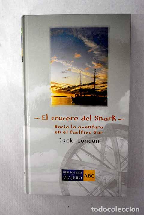 Libros: El crucero del Snark: hacia la aventura en el Pac&iacute;fico sur.- London, Jack
