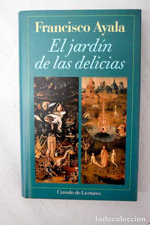 Libros: El jard&iacute;n de las delicias.- Ayala, Francisco
