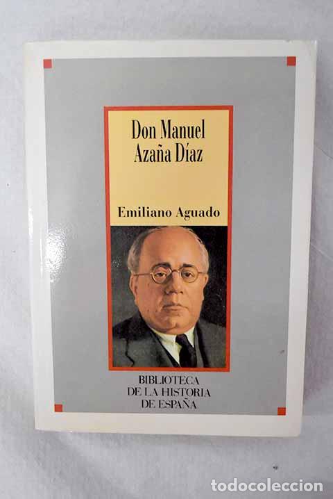 Libros: Don Manuel Aza&ntilde;a D&iacute;az.- Aguado, Emiliano