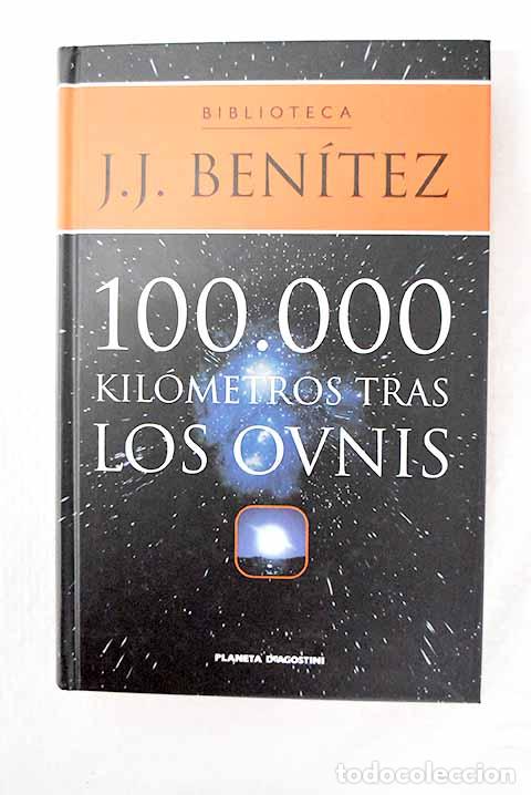 books: 100.000 kil&oacute;metros tras los ovnis.- Ben&iacute;tez, J. J.