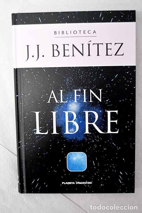 books: Al fin libre: Ben&iacute;tez, J. J..- Ben&iacute;tez, J. J.