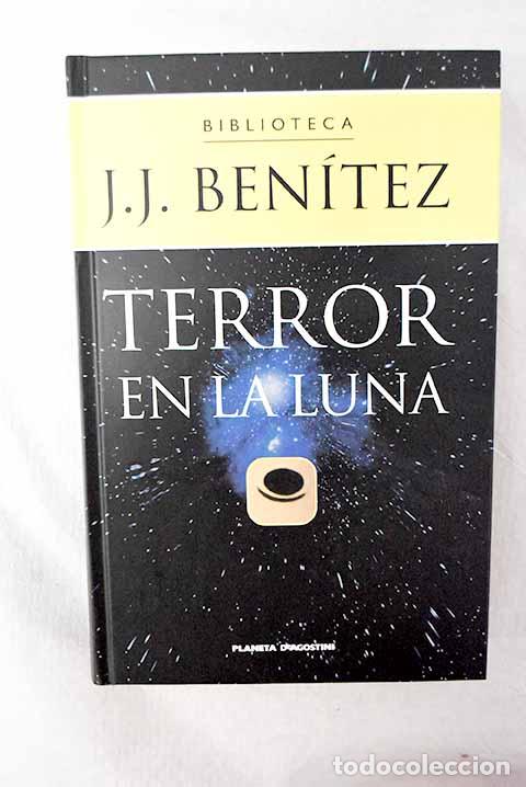 Libros: Terror en la Luna: Ben&iacute;tez, J. J..- Ben&iacute;tez, J. J.