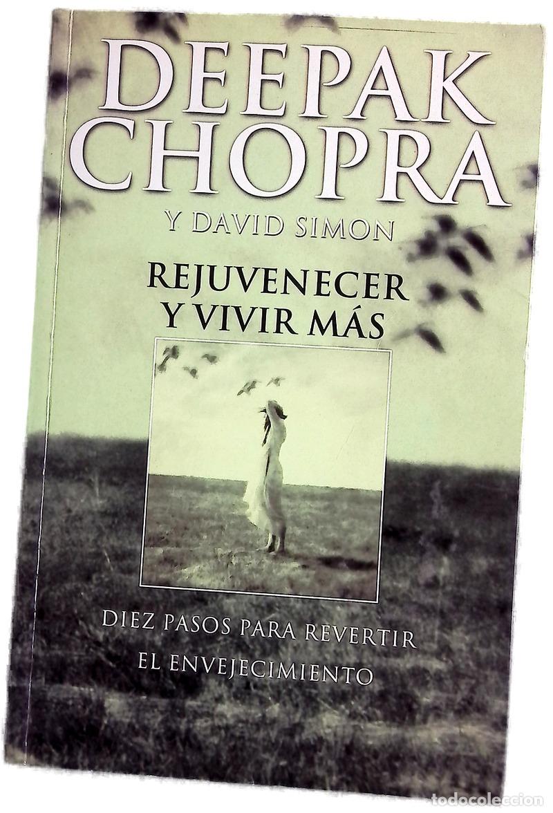 Libros: Rejuvenecer y vivir m&aacute;s - Chopra, Deepak; Simon, David