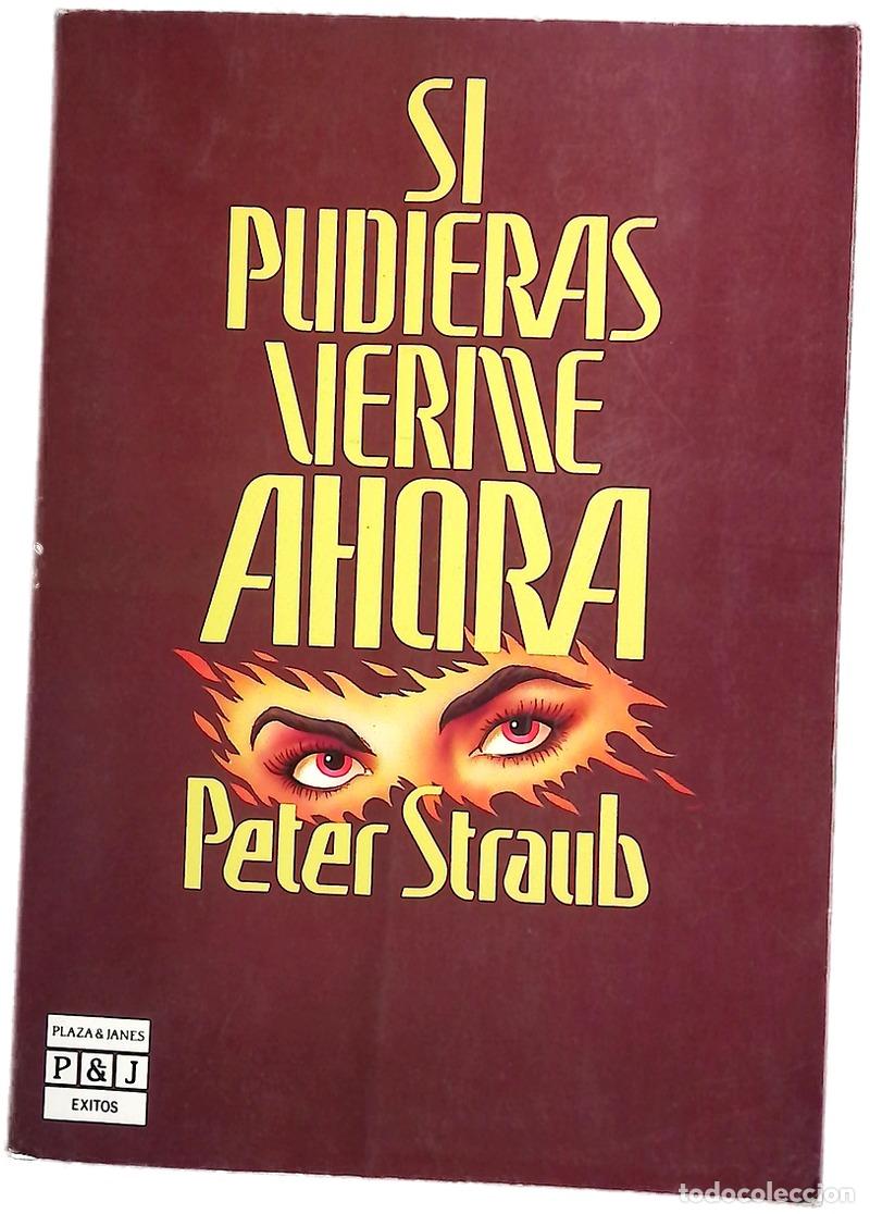 Libros: Si pudieras verme ahora - Straub, Peter; Mart&iacute;n, Adolfo