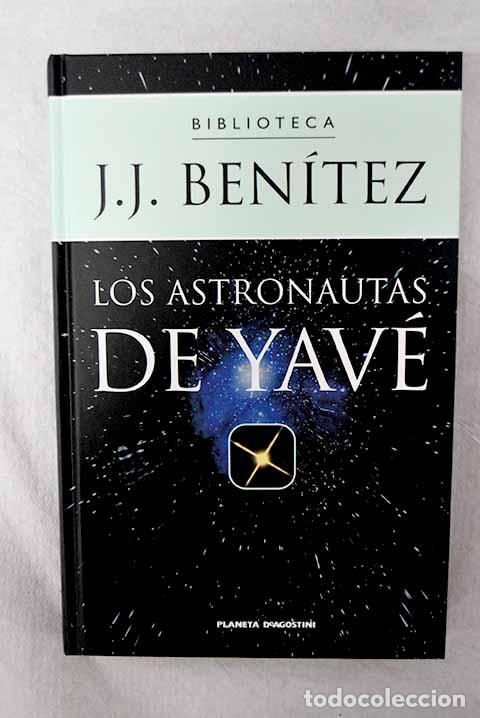 Libros: Los astronautas de Yav&eacute;.- Ben&iacute;tez, J. J.