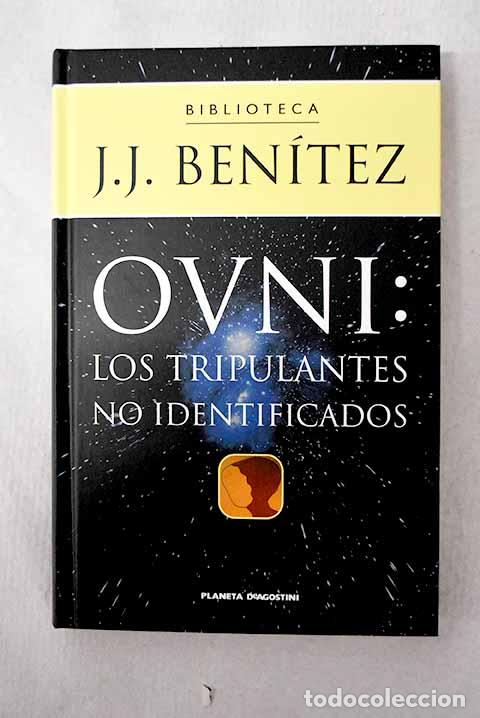 Libros: Ovni: los tripulantes no identificados.- Ben&iacute;tez, J. J.