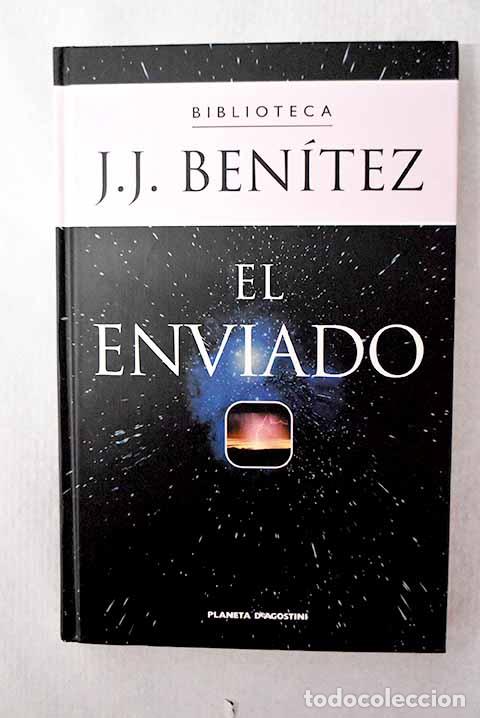 Libros: El enviado: Ben&iacute;tez, J. J..- Ben&iacute;tez, J. J.