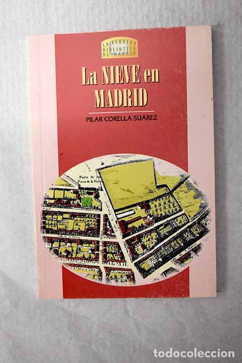 Libros: La nieve en Madrid: Corella Su&aacute;rez, Pilar.- Corella Su&aacute;rez, Pilar