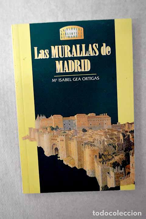 Libros: Las murallas de Madrid.- Gea Ortigas, Mar&iacute;a Isabel