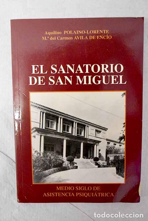 Libros: El sanatorio de San Miguel.- Polaino-Lorente, Aquilino