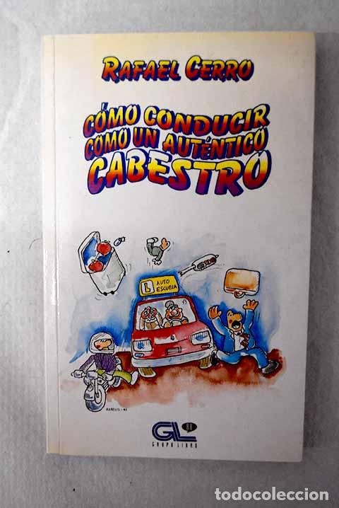 Libros: C&oacute;mo conducir como un aut&eacute;ntico cabestro.- Cerro Merinero, Rafael