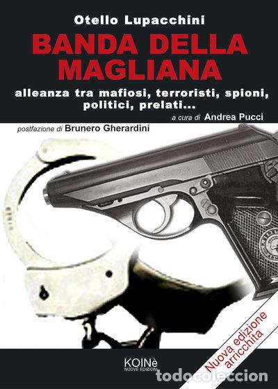 B&uuml;cher: Banda della Magliana. Alleanza tra mafiosi, terroristi, spioni, politici, pre...- 9788887509601