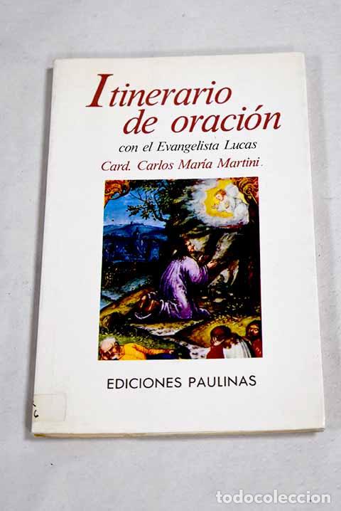 B&uuml;cher: Itinerario de oracion con el evangelista Lucas.- Martini, Carlos M&ordf;