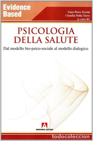 B&uuml;cher: Psicologia della salute. Dal modello bio-psico-sociale al modello dialogico- 9788860812438